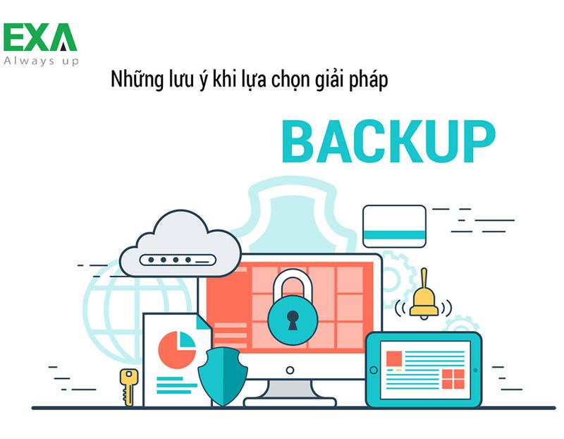 Những điều cần lưu ý khi lựa chọn giải pháp backup dữ liệu