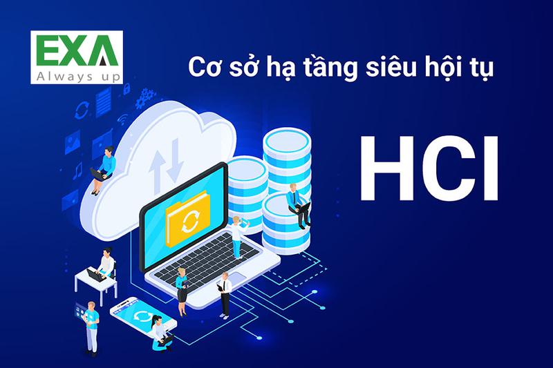 Lợi ích của việc chuyển sang cơ sở hạ tầng siêu hội tụ (HCI)