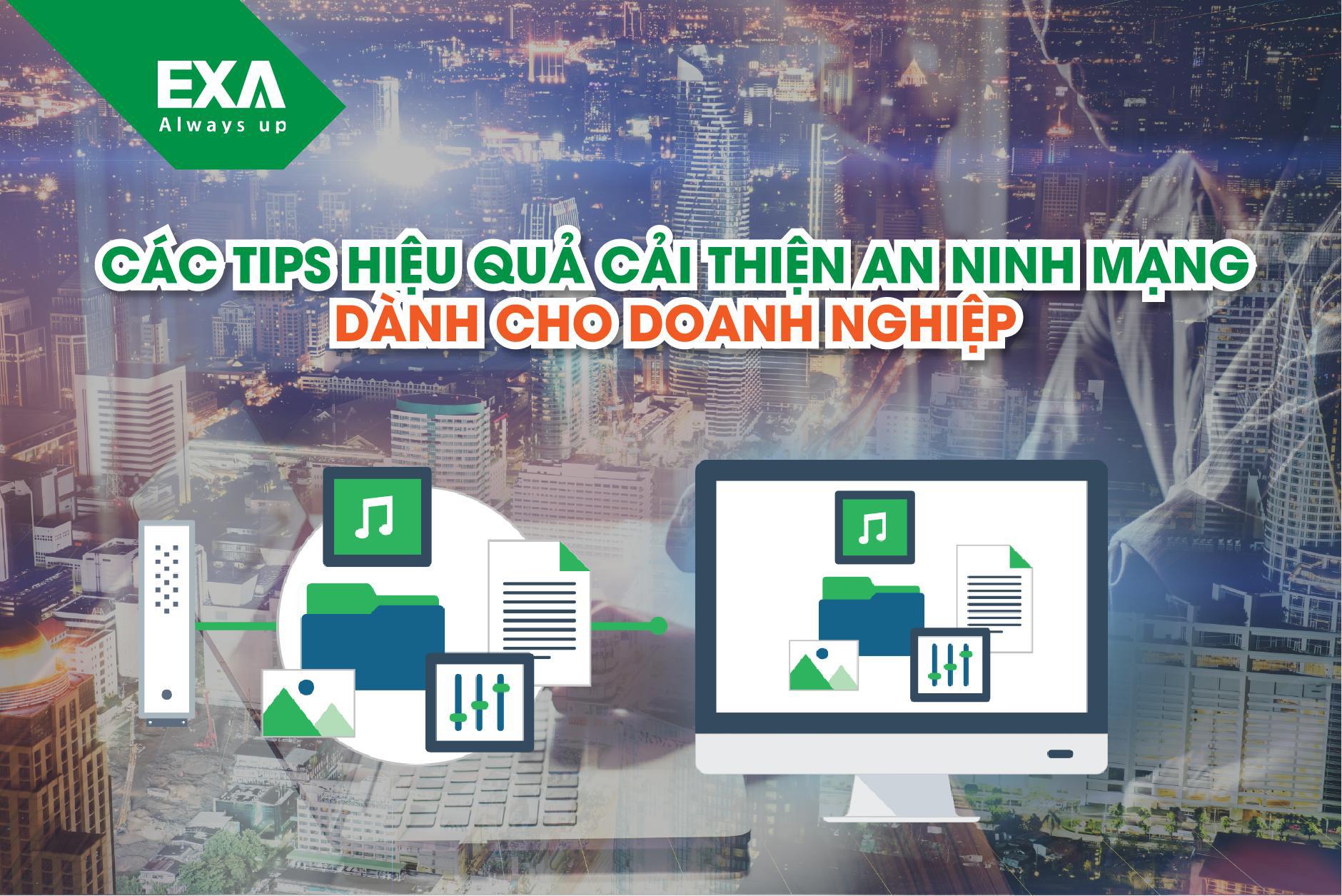 CÁC TIPS HIỆU QUẢ CẢI THIỆN AN NINH MẠNG DÀNH CHO DOANH NGHIỆP